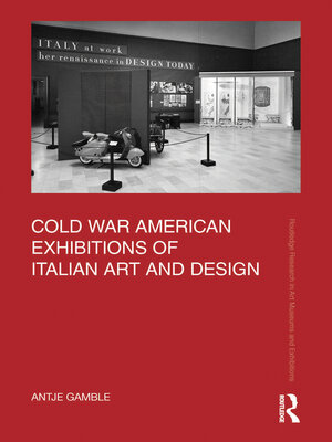 cover image of Cold War American Exhibitions of Italian Art and Design